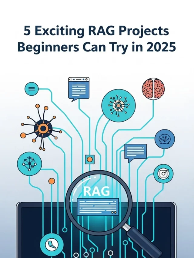 5 Exciting RAG Projects Beginners Can Try in 2025
